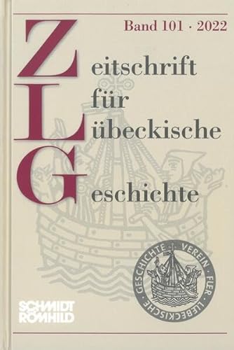 Zeitschrift für Lübeckische Geschichte Band 101 / 2022 von Schmidt-Römhild