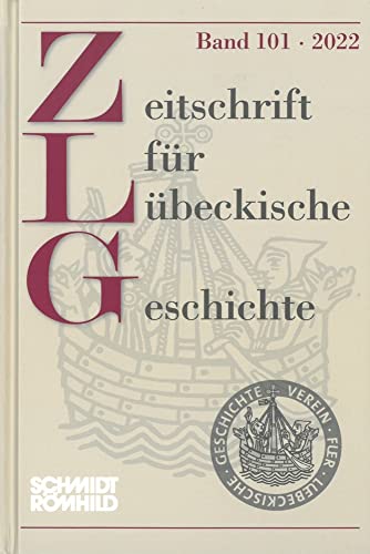 Zeitschrift für Lübeckische Geschichte Band 101 / 2022 von Schmidt-Römhild,