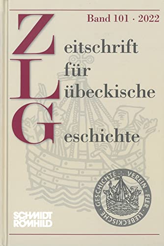 Zeitschrift für Lübeckische Geschichte Band 101 / 2022 von Schmidt-Römhild