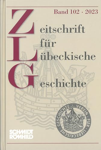 Zeitschrift für Lübeckische Geschichte Band 102 / 2023 von Schmidt-Römhild