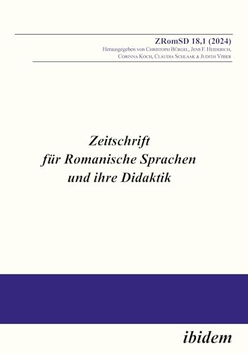 Zeitschrift für Romanische Sprachen und ihre Didaktik: Heft 18,1 von ibidem