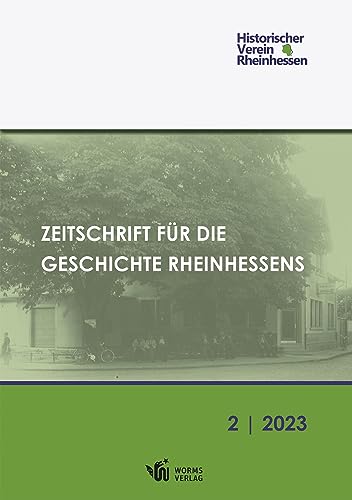 Zeitschrift für die Geschichte Rheinhessens: Ausgabe 2/2023