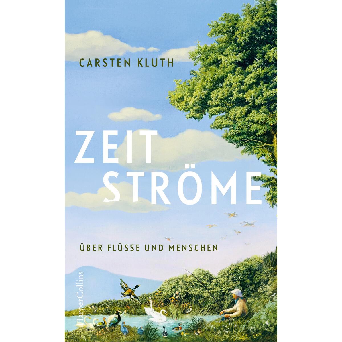 Zeitströme. Über Flüsse und Menschen von HarperCollins Hardcover