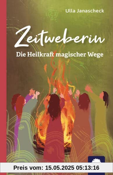 Zeitweberin: Die Heilkraft magischer Wege