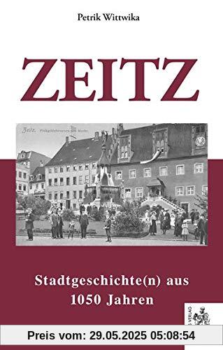 Zeitz: Stadtgeschichte(n) aus 1050 Jahren