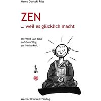 Zen … weil es glücklich macht