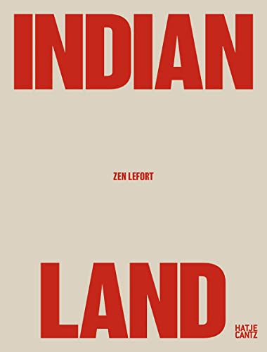 Zen Lefort: Indian Land (Fotografie)