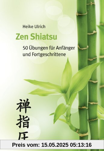 Zen Shiatsu: 50 Übungen für Anfänger und Fortgeschrittene