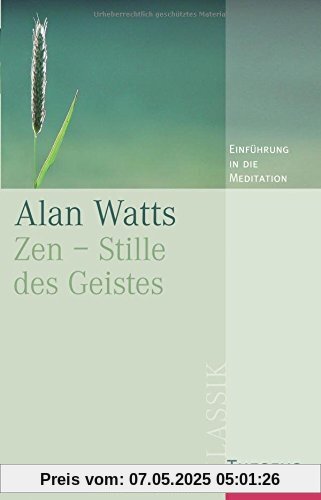 Zen - Stille des Geistes: Einführung in die Meditation Zen - Stille des Geistes: Einführung in die Meditation
