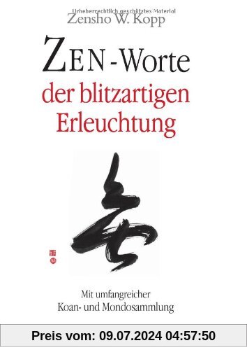 Zen-Worte der blitzartigen Erleuchtung - Mit umfangreicher Koan- und Mondosammlung