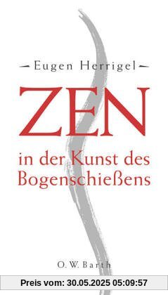 Zen in der Kunst des Bogenschießens