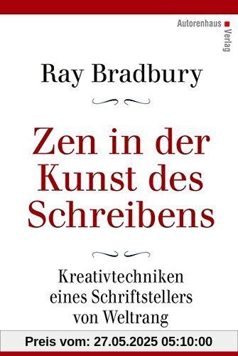 Zen in der Kunst des Schreibens - Kreativtechniken eines Schriftstellers von Weltrang