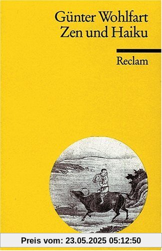 Zen und Haiku: Oder Mu in der Kunst HaiKühe zu hüten nebst den anderen Texten für Nichts und wieder Nichts: Oder Mu in der Kunst HaiKühe zu hüten nebst anderen Texten für Nichts und wieder Nichts