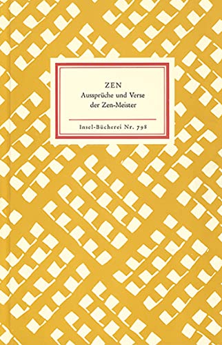 Zen: Aussprüche und Verse der Zen-Meister (Insel-Bücherei)
