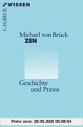 Zen: Geschichte und Praxis