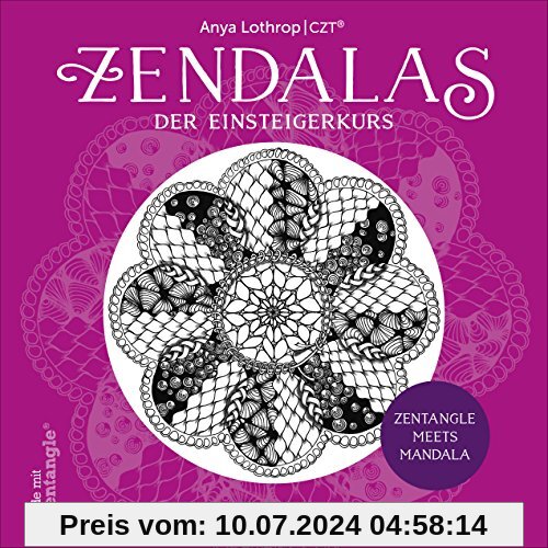Zendalas - Der Einsteigerkurs: Zentangle® meets Mandala