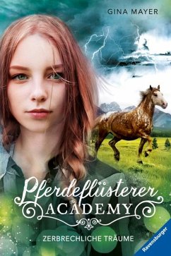 Zerbrechliche Träume / Pferdeflüsterer Academy Bd.5 von Ravensburger Verlag