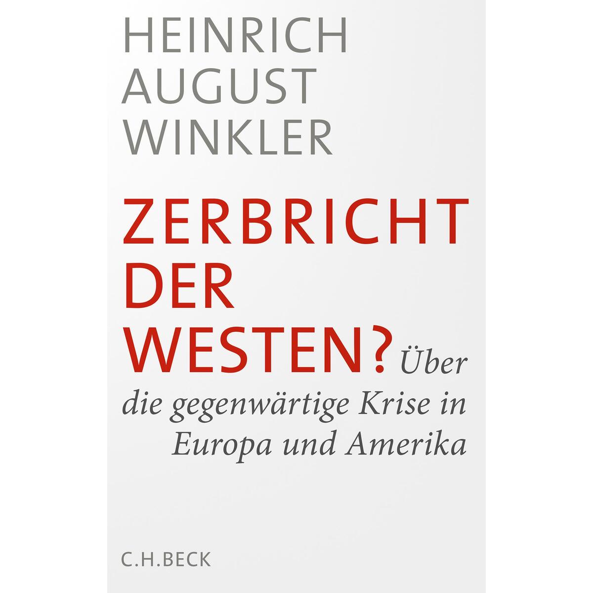 Zerbricht der Westen? von C.H. Beck