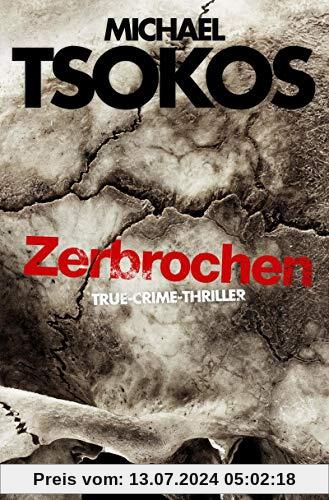 Zerbrochen: True-Crime-Thriller (Die Fred Abel-Reihe, Band 3)
