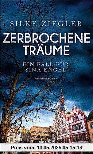 Zerbrochene Träume. Ein Fall für Sina Engel: Kriminalroman