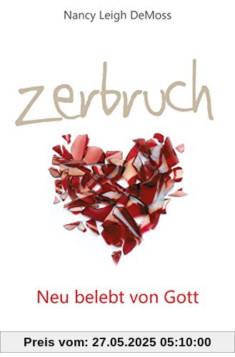 Zerbruch: Neu belebt von Gott