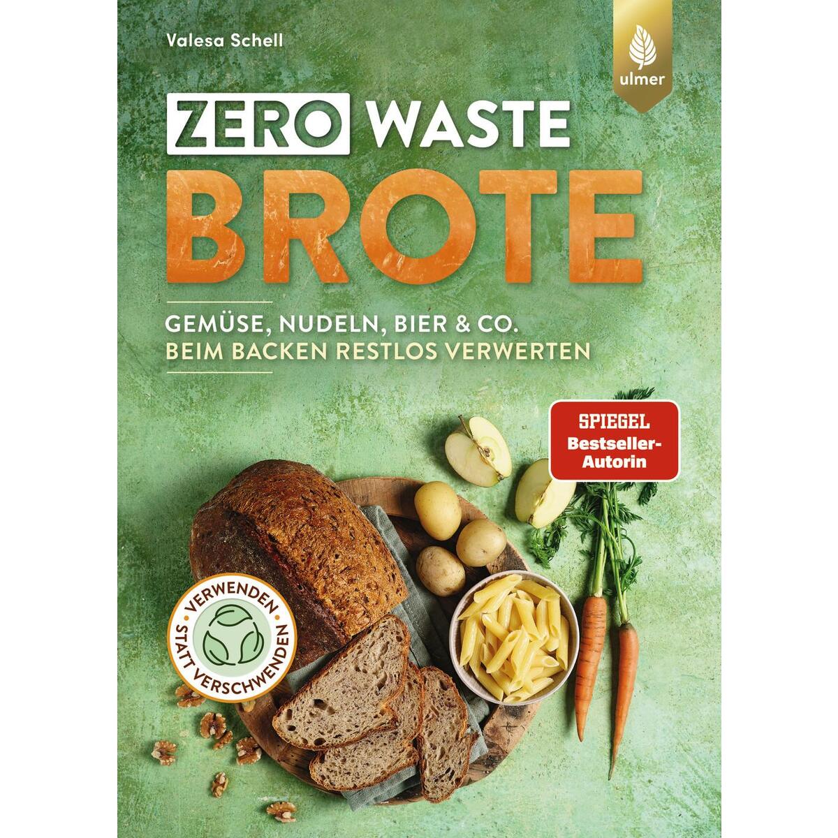 Zero Waste-Brote Zero Waste-Brote von Ulmer Eugen Verlag