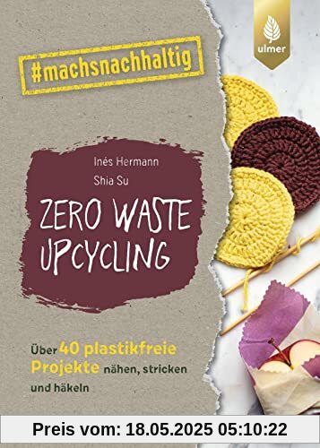 Zero Waste Upcycling: Über 40 plastikfreie Projekte nähen, stricken, häkeln und basteln mit Wasteland Rebel. #machsnachhaltig