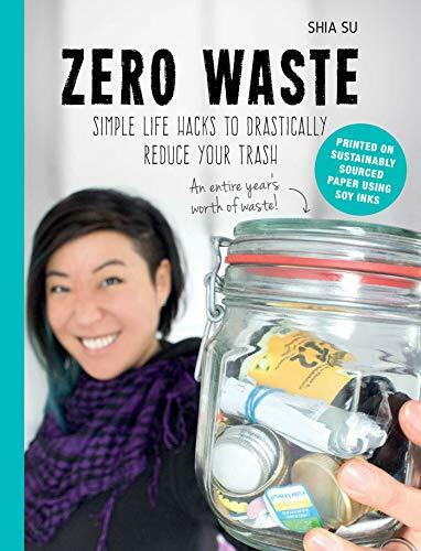 Zero Waste: Simple Life Hacks to Drastically Reduce Your Trash