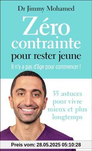 Zéro contrainte pour rester jeune: Il n'y a pas d'âge pour commencer !
