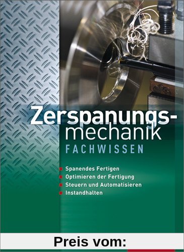 Zerspanungsmechanik Fachwissen: Schülerbuch, 1. Auflage, 2011