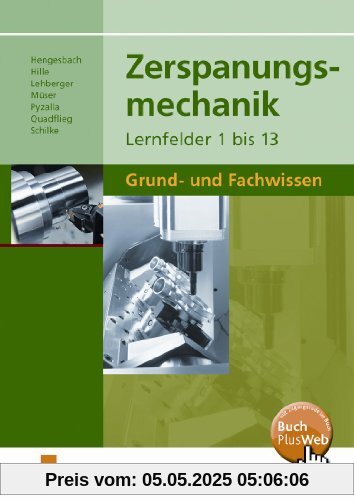 Zerspanungsmechanik: Lernfelder 1-13: Grund- und Fachwissen: Schülerband