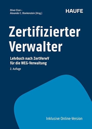 Zertifizierter Verwalter: Lehrbuch nach ZertVerwV für die WEG-Verwaltung (Haufe Fachbuch) von Haufe
