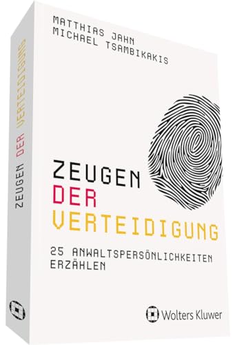 Zeugen der Verteidigung: 25 Anwaltspersönlichkeiten erzählen von Heymanns Verlag GmbH