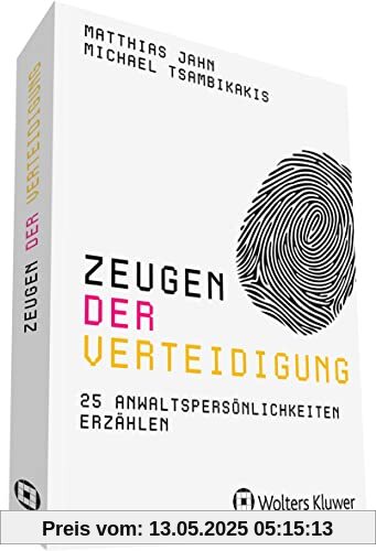 Zeugen der Verteidigung: 25 Anwaltspersönlichkeiten erzählen