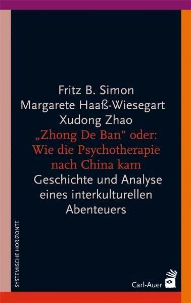 "Zhong De Ban" oder: Wie die Psychotherapie nach China kam: Geschichte und Analyse eines inter... "Zhong De Ban" oder: Wie die Psychotherapie nach China kam: Geschichte und Analyse eines inter...