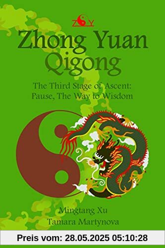 Zhong Yuan Qigong.: The Third Stage of Ascent: Pause, The Way to Wisdom (Enter Your Own World, Band 3)