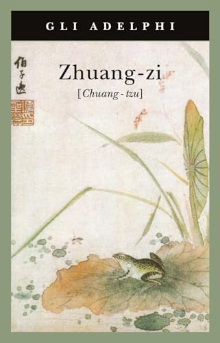 Zhuang-zi (Chuang-tzu) (Gli Adelphi)