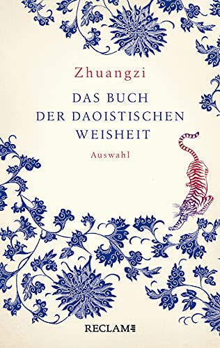 Zhuangzi. Das Buch der daoistischen Weisheit: Auswahl Zhuangzi. Das Buch der daoistischen Weisheit: Auswahl von Reclam Philipp Jun.
