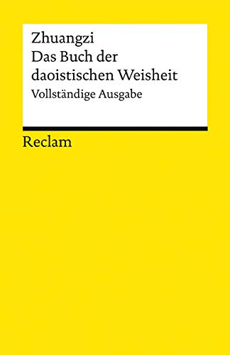 Zhuangzi. Das Buch der daoistischen Weisheit: Vollständige Ausgabe (Reclams Universal-Bibliothek) von Reclam Philipp Jun.