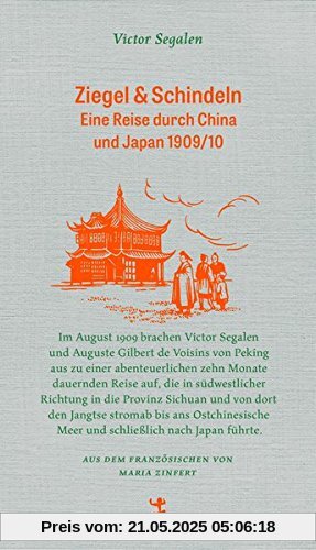 Ziegel & Schindeln: Von einer Reise durch China und Japan 1909/10 (Französische Bibliothek)