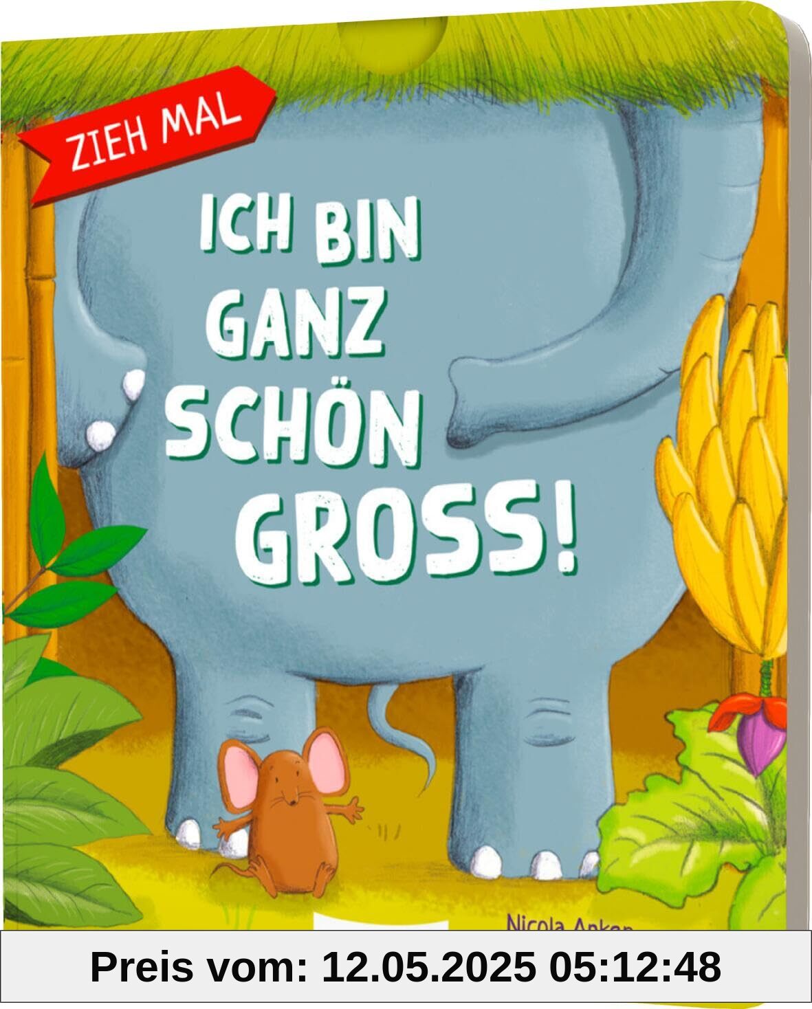 Zieh mal: Ich bin ganz schön groß!: Mitmachbuch mit ausziehbaren Schiebe-Elementen