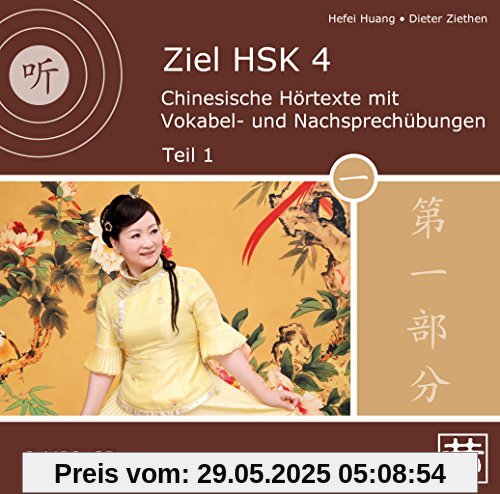 Ziel HSK 4: Chinesische Hörtexte mit Vokabel- und Nachsprechübungen - Teil 1
