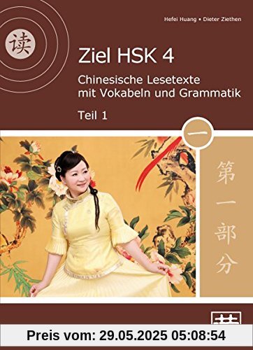 Ziel HSK 4: Chinesische Lesetexte mit Vokabeln und Grammatik - Teil 1