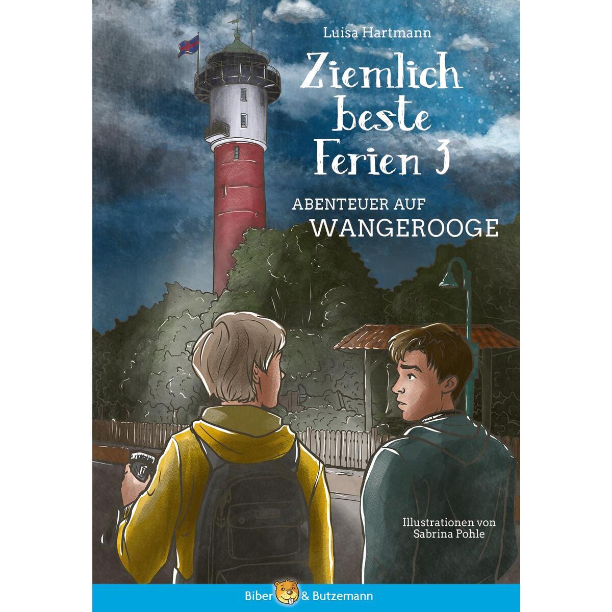 Ziemlich beste Ferien 3 - Abenteuer auf Wangerooge Ziemlich beste Ferien 3 - Abenteuer auf Wangerooge von Biber & Butzemann