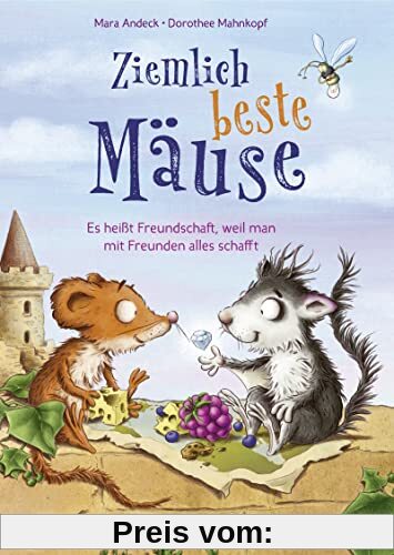 Ziemlich beste Mäuse – Es heißt Freundschaft, weil man mit Freunden alles schafft: Kinderbuch zum Vorlesen und Selberlesen ab 7 Jahre (für Leseanfänger geeignet)
