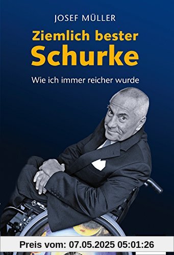 Ziemlich bester Schurke: Wie ich immer reicher wurde