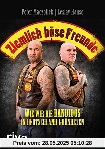 Ziemlich böse Freunde: Wie wir die Bandidos in Deutschland gründeten