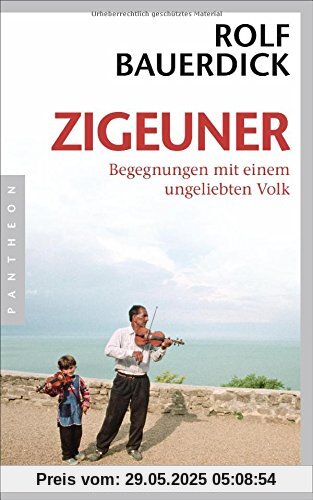 Zigeuner: Begegnungen mit einem ungeliebten Volk Zigeuner: Begegnungen mit einem ungeliebten Volk