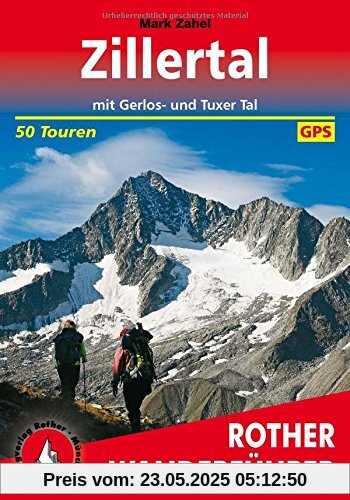 Zillertal: mit Gerlos- und Tuxer Tal. 50 Touren. Mit GPS-Daten Zillertal: mit Gerlos- und Tuxer Tal. 50 Touren. Mit GPS-Daten