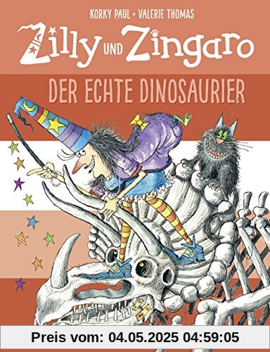 Zilly und Zingaro. Der echte Dinosaurier: Vierfarbiges Bilderbuch